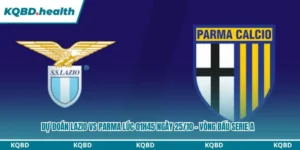 Dự đoán Lazio vs Parma