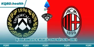 Dự đoán Udinese vs AC Milan