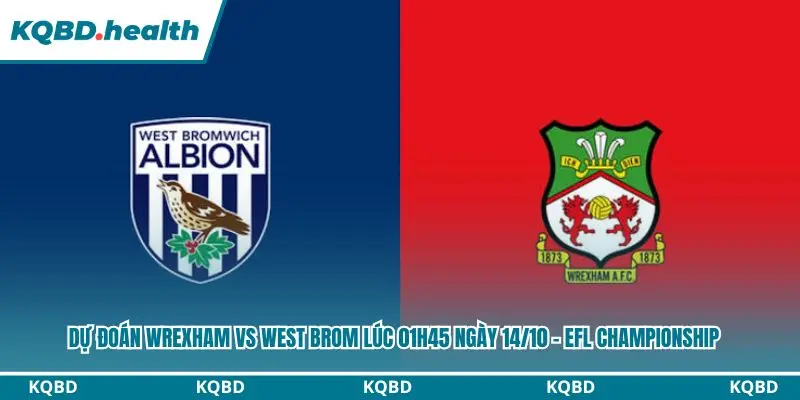 Dự đoán Wrexham vs West Brom