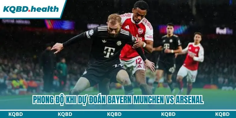 Bayern Munchen và Arsenal với phong độ tấn công ấn tượng